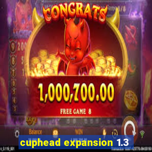 cuphead expansion 1.3